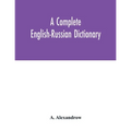 A complete English-Russian dictionary - Paperback