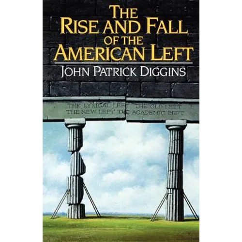 The Rise and Fall of the American Left