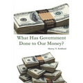 What Has Government Done to Our Money? - Paperback