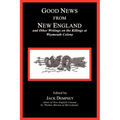 Good News from New England: And Other Writings on the Killings at Weymouth Colony