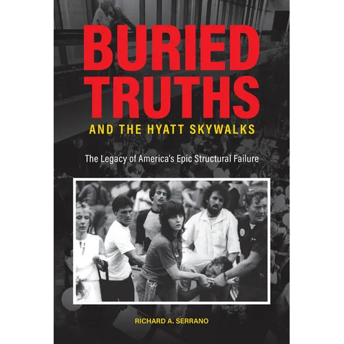 Buried Truths and the Hyatt Skywalks: The Legacy of America's Epic Structural Failure