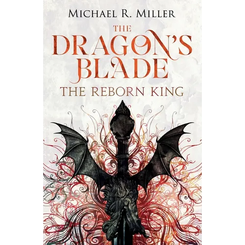 The Dragon's Blade: The Reborn King