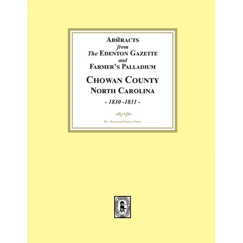 Abstracts from the Edenton Gazette and Farmer's Palladium, Chowan County, North Carolina, 1830-1831