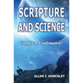 Scripture and Science: Conflict or Confirmation? - Paperback
