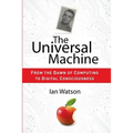 The Universal Machine: From the Dawn of Computing to Digital Consciousness - Paperback