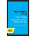 All Deliberate Speed: Segregation and Exclusion in California Schools, 1855-1975
