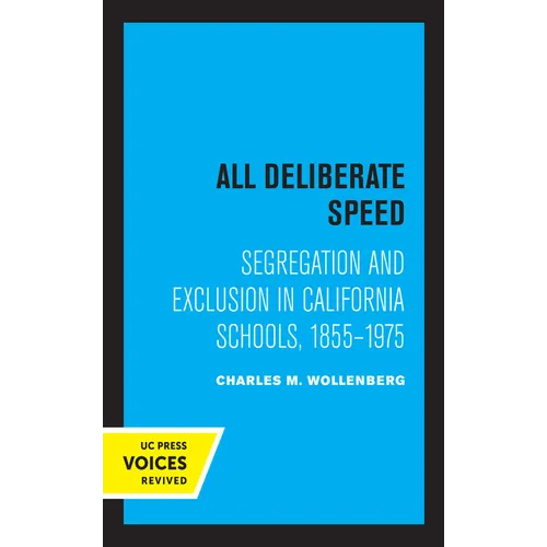 All Deliberate Speed: Segregation and Exclusion in California Schools, 1855-1975