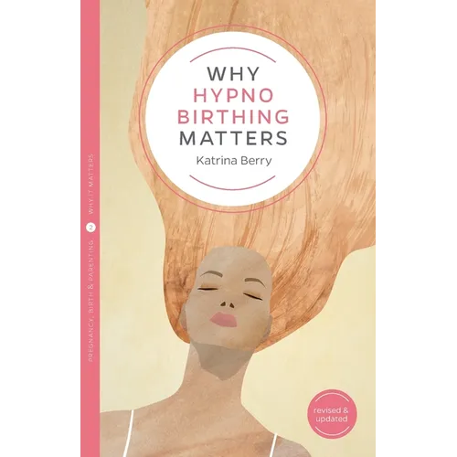 Why Hypnobirthing Matters - Paperback