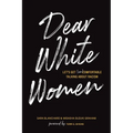 Dear White Women: Let's Get (Un)Comfortable Talking about Racism - Paperback