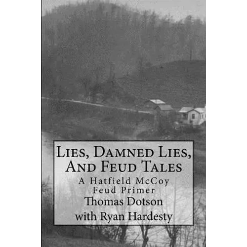 Lies, Damned Lies, And Feud Tales: The Collected Short Works