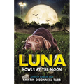 Luna Howls at the Moon - Hardcover