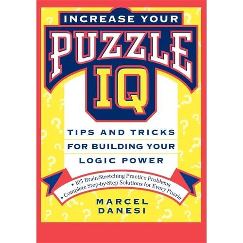 Increase Your Puzzle IQ: Tips and Tricks for Building Your Logic Power - Paperback