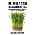 El Milagro del Cáncer de Piel - Hardcover