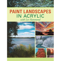 Paint Landscapes in Acrylic with Lee Hammond - Paperback