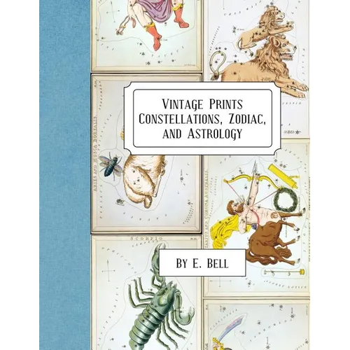 Vintage Prints: Constellations, Zodiac, and Astrology - Paperback