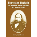 Charleston Blockade: The Journals of John B. Marchand, U.S. Navy 1861-1862 - Paperback