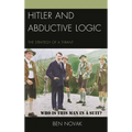 Hitler and Abductive Logic: The Strategy of a Tyrant