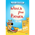 Would You Rather?: Game Book for Kids and Family - 250+ Original and Bizarre WYR Questions with Illustrations (Lovely Gift Idea) - Vol.2 - Paperback