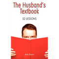 The Husband's Textbook: 52 Lessons - Paperback