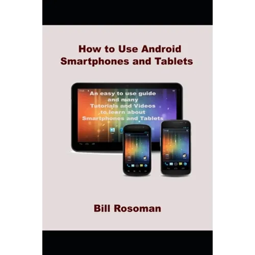 How to Use Android Smartphones and Tablets - Paperback