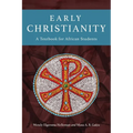 Early Christianity: A Textbook for African Students - Paperback