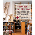 Space for Architecture: The Work of O'Donnell + Tuomey - Hardcover