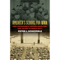 America's School for War: Fort Leavenworth, Officer Education, and Victory in World War II
