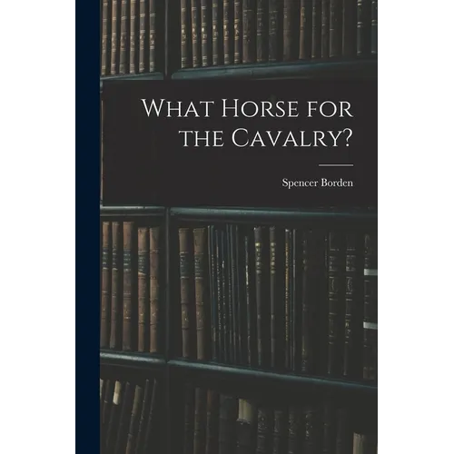 What Horse for the Cavalry?