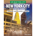 We Built This City: New York City: History, People, Landmarks - Central Park, Empire State Building, Ellis Island - Hardcover