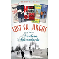 Lost Ski Areas of the Northern Adirondacks