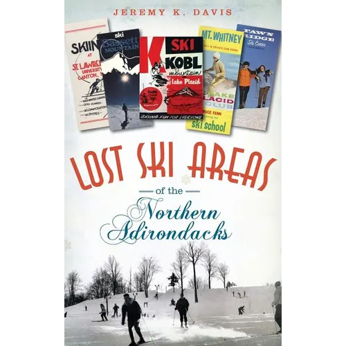 Lost Ski Areas of the Northern Adirondacks