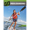 Go Paddleboarding! - Paperback