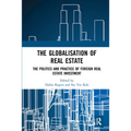 The Globalisation of Real Estate: The Politics and Practice of Foreign Real Estate Investment - Paperback
