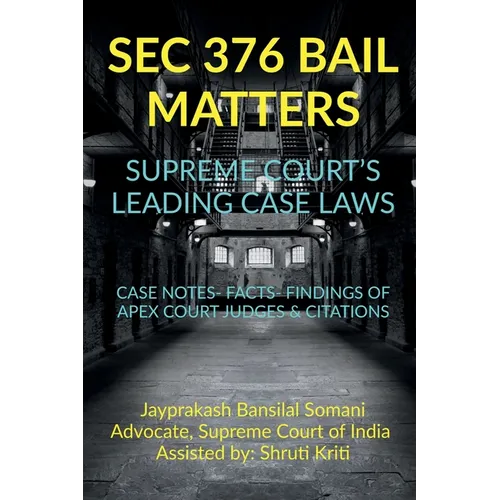 SEC 376 Bail Matters- Supreme Court's Leading Case Laws