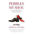 Pebbles in My Shoe: Three Steps to Breaking through Interpersonal Conflict - Hardcover