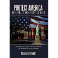 Protect America: Not Afraid and Fighting Back: Developing Site Specific Anti-Terrorism/Home and Workplace Protection Programs