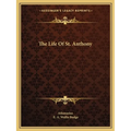 The Life Of St. Anthony - Paperback