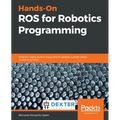 Hands-On ROS for Robotics Programming: Program highly autonomous and AI-capable mobile robots powered by ROS - Paperback