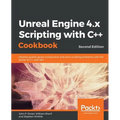 Unreal Engine 4.x Scripting with C++ Cookbook - Second edition - Paperback