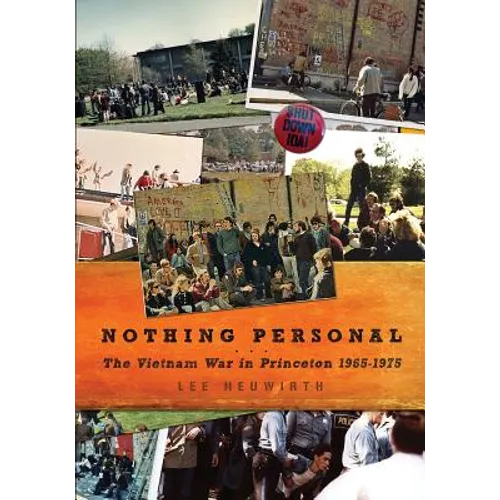 Nothing Personal: The Vietnam War in Princeton 1965-1975