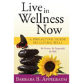 Live in Wellness Now: A proactive guide to living well - Paperback
