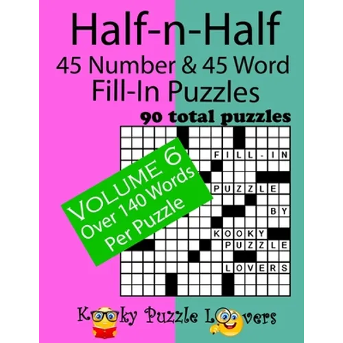 Half-n-Half Fill-In Puzzles, 45 number & 45 Word Fill-In Puzzles: Volume 6 - Paperback