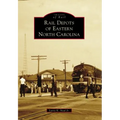 Rail Depots of Eastern North Carolina - Paperback