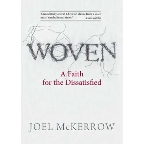 Woven: A Faith for the Dissatisfied - Paperback