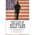 The Life of Billy Yank: The Common Soldier of the Union