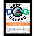 Dog Training for Children & Parents - Hardcover