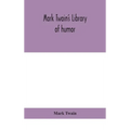 Mark Twain'S Library Of Humor - Hardcover
