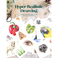 Hyper Realistic Drawing: How to Create Photorealistic 3D Art with Coloured Pencils - Paperback