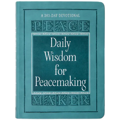 Daily Wisdom for Peacemaking: A 365-Day Devotional - Imitation Leather