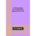 In The Ranks; From the Wilderness to Appomattox Court House